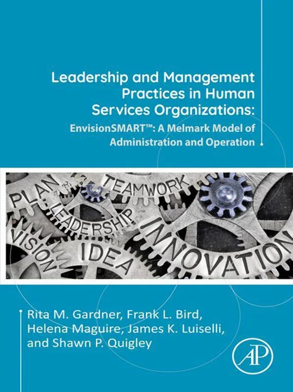 Leadership and Management Practices in Human Services Organizations: EnvisionSMART™: A Melmark Model of Administration and Operation