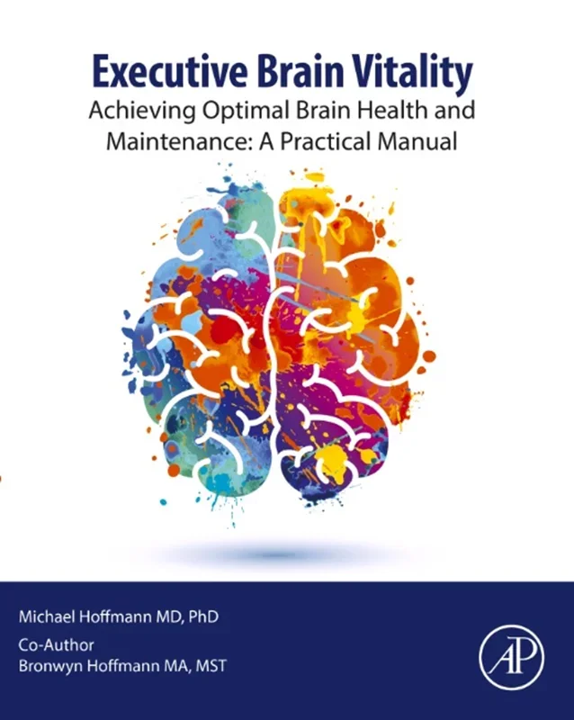 Executive Brain Vitality: Achieving Optimal Brain Health and Maintenance: A Practical Manual