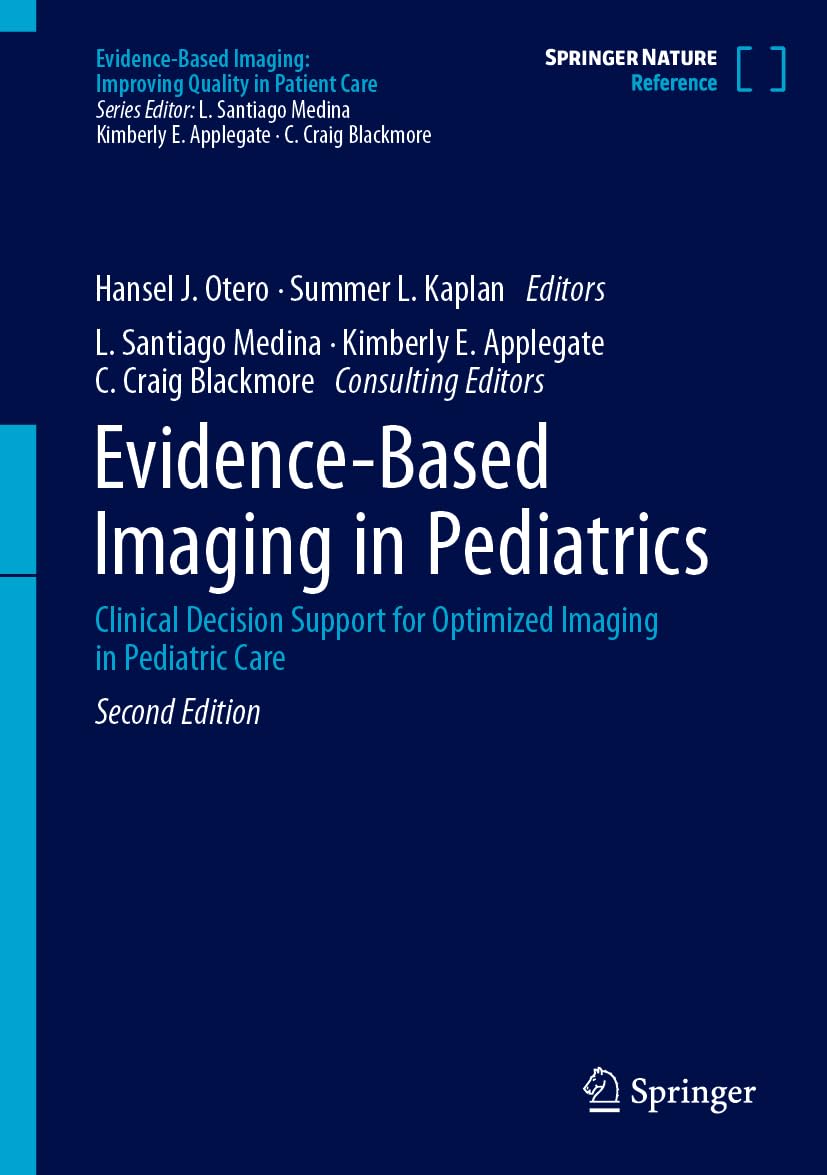Evidence-Based Imaging in Pediatrics: Clinical Decision Support for Optimized Imaging in Pediatric Care