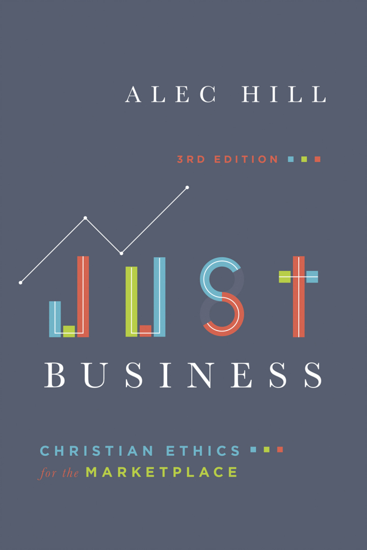 Just Business: Christian Ethics for the Marketplace 3rd Edition