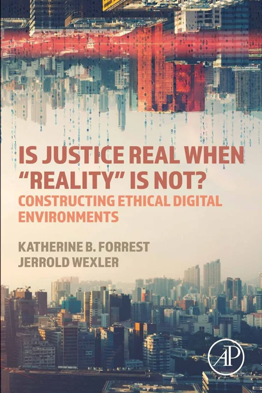 Is Justice Real When "Reality is Not?: Constructing Ethical Digital Environments