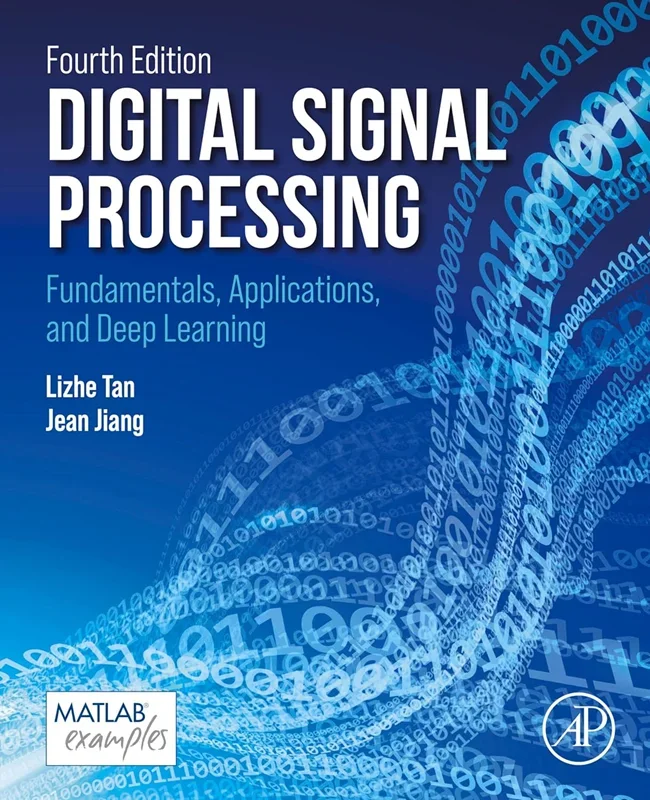 Digital Signal Processing: Fundamentals, Applications, and Deep Learning 4th Edition