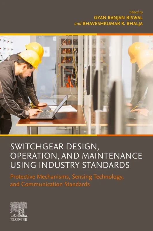 Switchgear Design, Operation, and Maintenance Using Industry Standards: Protective Mechanisms, Sensing Technology, and Communica