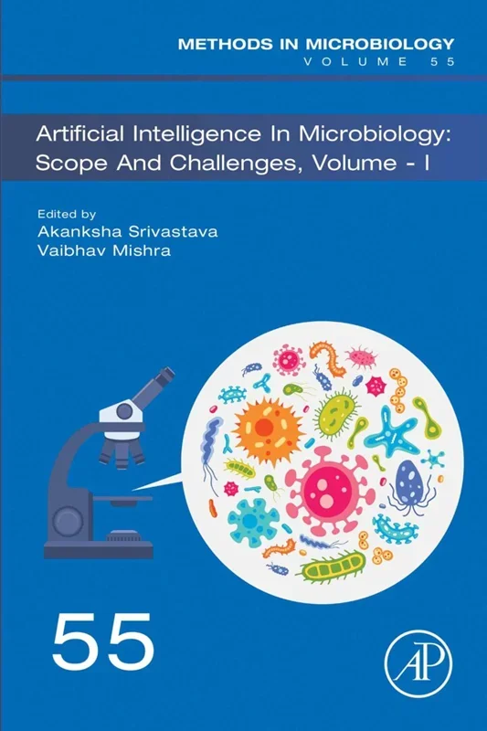 Artificial Intelligence in Microbiology: Scope and Challenges Volume 1 (Methods in Microbiology)