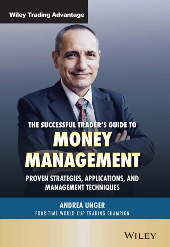 The Successful Trader’s Guide to Money Management: Proven Strategies, Applications, and Management Techniques