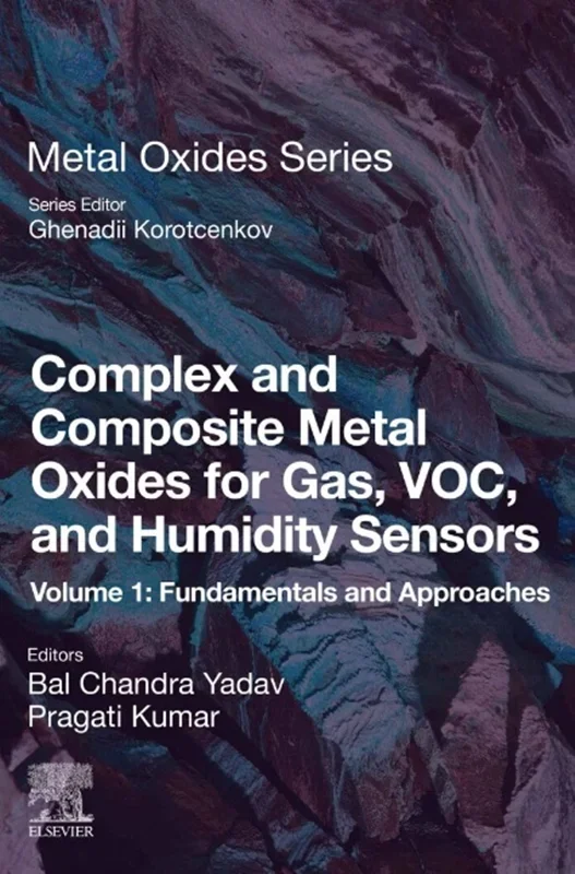 Complex and Composite Metal Oxides for Gas, VOC, and Humidity Sensors, Volume 1: Fundamentals and Approaches